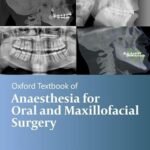 Oxford Textbook of Anaesthesia for Oral and Maxillofacial Surgery (Color)