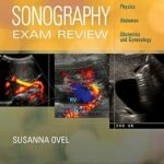 Sonography Exam Review: Physics, Abdomen, Obstetrics and Gynecology (Color)