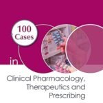 100 Cases in Clinical Pharmacology, Therapeutics and Prescribing (Color)