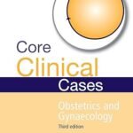 Core Clinical Cases in Obstetrics and Gynaecology (Color)
