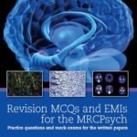 Revision MCQs and EMIs for the MRCPsych (B&W)