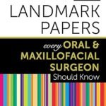 50 Landmark Papers every Oral and Maxillofacial Surgeon Should Know (Color)