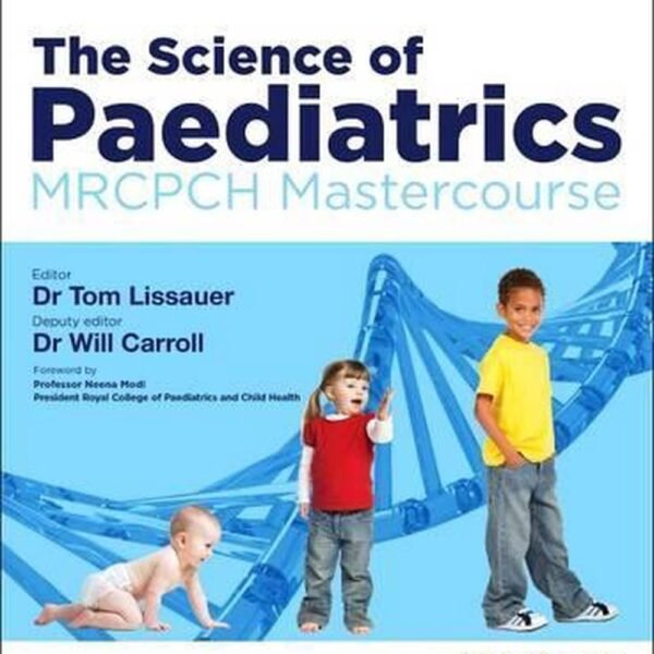 The Science of Paediatrics MRCPCH Mastercourse (Color)