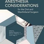 Anesthesia Considerations for the Oral and Maxillofacial Surgeon (Color)
