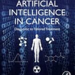 Artificial Intelligence in Cancer: Diagnostic to Tailored Treatment (Color)