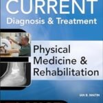 CURRENT Diagnosis and Treatment Physical Medicine and Rehabilitation (Color)