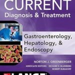 Greenberger's CURRENT Diagnosis & Treatment Gastroenterology, Hepatology, & Endoscopy (Color)
