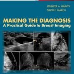 Making the Diagnosis: A Practical Guide to Breast Imaging (Color)