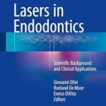 Lasers in Endodontics: Scientific Background and Clinical Applications (Color)