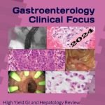 Gastroenterology Clinical Focus: High yield GI and hepatology review- for Boards and Practice (Color)
