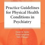 The Maudsley Practice Guidelines for Physical Health Conditions in Psychiatry (Color)
