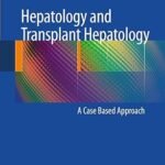 Hepatology and Transplant Hepatology: A Case Based Approach (Color)