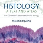 Histology: A Text and Atlas: With Correlated Cell and Molecular Biology Volume 1-5 (Color)