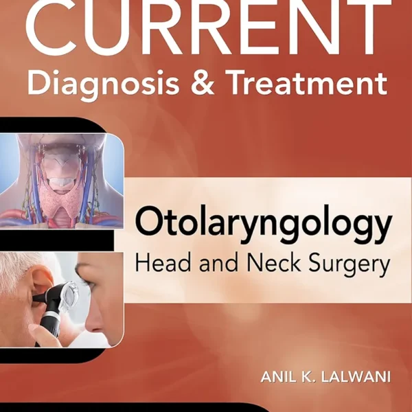 CURRENT Diagnosis & Treatment Otolaryngology-Head and Neck Surgery Volume 1-2 (Color)