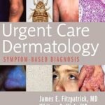 Urgent Care Dermatology: Symptom-Based Diagnosis (Color)