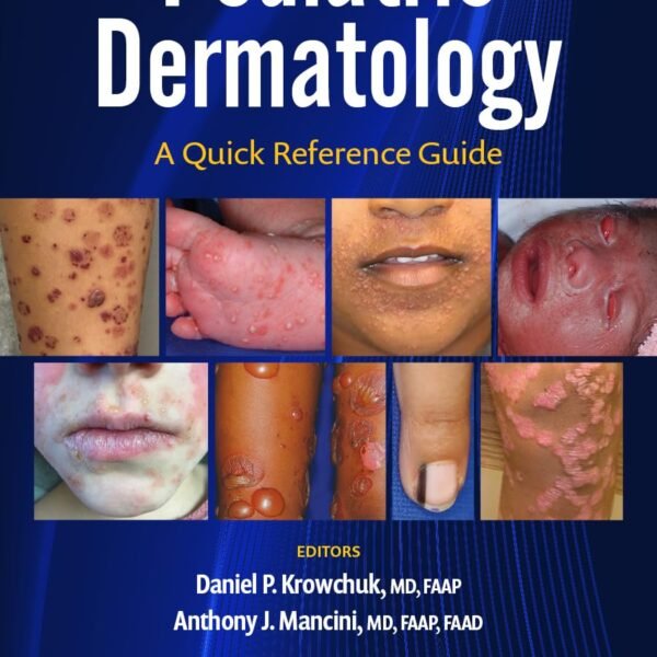 Pediatric Dermatology: A Quick Reference Guide Volume 1-2 (Color)