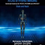 Atlas of Hybrid Imaging Sectional Anatomy for PET/CT, PET/MRI and SPECT/CT Part 1-3 (Color)