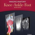 Imaging Anatomy: Knee, Ankle, Foot (Color)