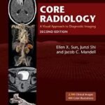 Core Radiology: A Visual Approach to Diagnostic Imaging Volume 1-2 (Color)