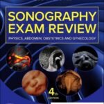 Sonography Exam Review: Physics, Abdomen, Obstetrics and Gynecology (Color)