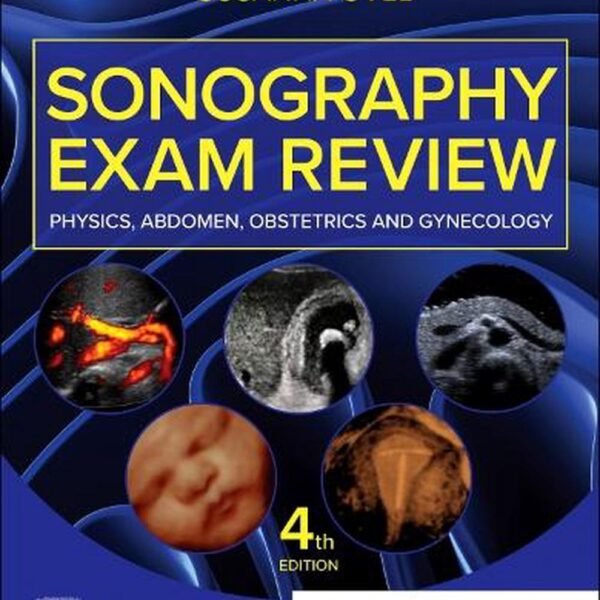 Sonography Exam Review: Physics, Abdomen, Obstetrics and Gynecology (Color)