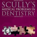 Scully's Medical Problems in Dentistry Volume 1-2 (Color)
