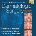 Flaps and Grafts in Dermatologic Surgery (Color)