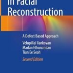 Local Flaps in Facial Reconstruction: A Defect Based Approach (Color)