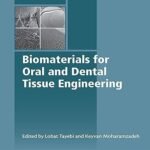 Biomaterials for Oral and Dental Tissue Engineering (Color)