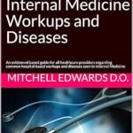 Guide to the Most Common Internal Medicine Workups and Diseases (B&W)