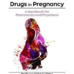 Drugs in Pregnancy: A Handbook for Pharmacists and Physicians (Color)