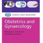 Clinical Cases Uncovered Obstetrics and Gynaecology (Color)