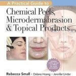 A Practical Guide to Chemical Peels, Microdermabrasion and Topical (Color)