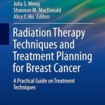 Radiation Therapy Techniques and Treatment Planning for Breast Cancer (Color)
