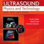 Ultrasound Physics and Technology: How, Why and When (Color)