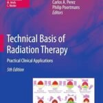 Technical Basis of Radiation Therapy: Practical Clinical Applications 1-2 Volume (Color)
