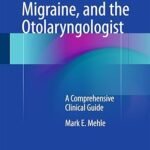 Sinus Headache, Migraine, and the Otolaryngologist: A Comprehensive Clinical Guide (Color)