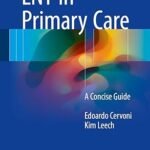 ENT in Primary Care: A Concise Guide (Color)