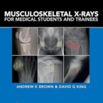 Musculoskeletal X-Rays for Medical Students and Trainees (Color)