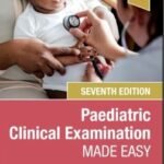 Paediatric Clinical Examination Made Easy (Color)
