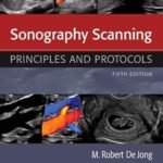 Sonography Scanning, Principles and Protocols (Color)
