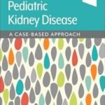 Pediatric Kidney Disease: A Case-Based Approach (Color)
