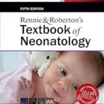 Rennie & Roberton's Textbook of Neonatology (Color)