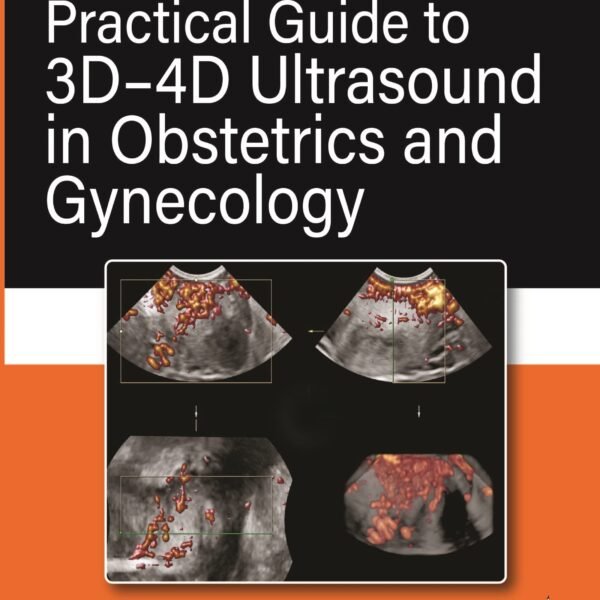 Practical Guide to 3D–4D Ultrasound in Obstetrics and Gynecology (Color)