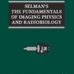 Selman’s the Fundamentals of Imaging Physics and Radiobiology (Color)