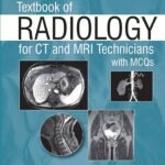 Textbook of Radiology for CT and MRI Technicians with MCQs (Color)