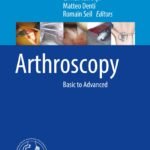 Arthroscopy: Basic to Advanced Volume 1-2 (Color)