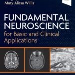 Fundamental Neuroscience for Basic and Clinical Applications (Color)
