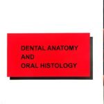 Dental Anatomy and Oral Histology