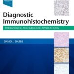 Diagnostic Immunohistochemistry Theranostic and Genomic Applications Volume 1-2 (Color)